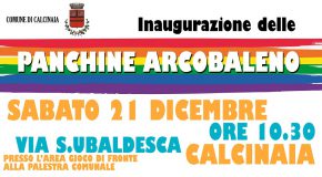 INAUGURAZIONE PANCHINE ARCOBALENO – Sabato 21 Dicembre (10.30) – Calcinaia, Via S. Ubaldesca