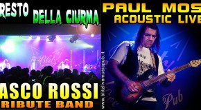 ROCK LIVE IN SAN GIOVANNI ALLA VENA: “IL RESTO DELLA CIURMA” (VASCO TRIBUTE BAND) + PAUL MOSS