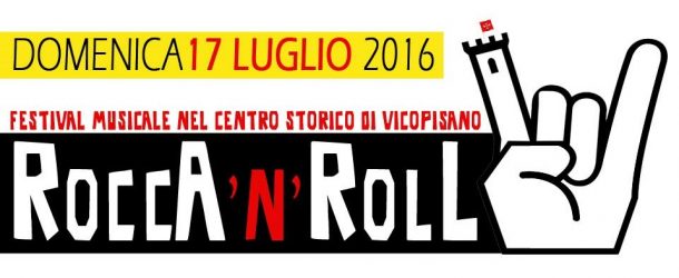 FESTIVAL MUSICALE NEL CENTRO DI VICOPISANO. DALLE 17 DI OGGI “ROCCA ‘N’ ROLL” !!!