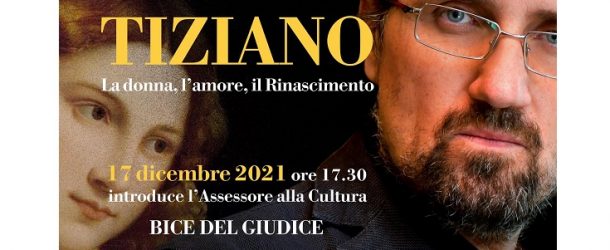 A Cascina la conferenza spettacolo su Tiziano del critico d’arte Luca Nannipieri, già ospitata in numerose città italiane
