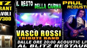 SUPER SABATO LIVE (16 MARZO) !!! IL RESTO DELLA CIURMA (VASCO ROSSI TRIBUTE BAND) + PAUL MOSS (ACOUSTIC LIVE)